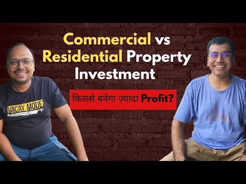 Commercial vs Residential Property Investment – किससे बनेगा ज़्यादा Profit?