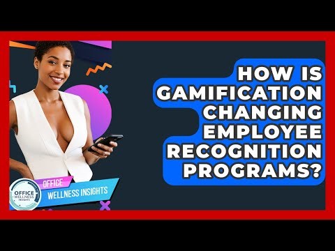 How Is Gamification Changing Employee Recognition Programs? - Office Wellness Insights