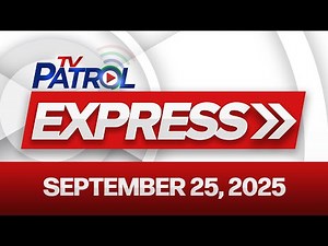 TV Patrol Express September 25, 2025
