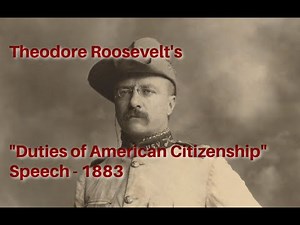 Great American Speeches: Theodore Roosevelt's "Duties of American Citizenship" Speech 1883