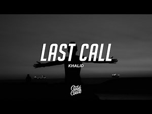 Khalid - Last Call (Lyrics)