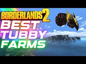 Borderlands 2 | Best Tubby Farms