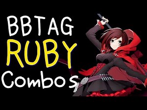 【BBTAG ver1.30】RUBY Combos ルビー コンボ集