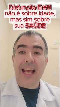 Disfunção erétil não é sobre idade, mas sim sobre saúde