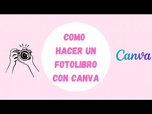como hacer un fotolibro con canva