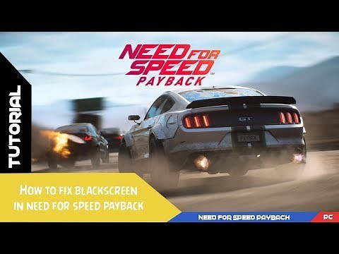 BLACKSCREEN [FIX] - NFS Payback 100% WORK