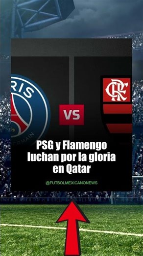PSG vs. Flamengo: La Final que Esperabas #Shorts