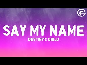 Destiny's Child - Say My Name (Lyrics)