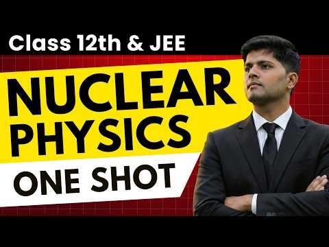 Nuclear Physics | Full Chapter | JEE Physics by AIR 1 (Class 12)