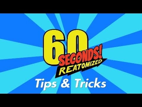 Tips & Tricks For 60 Seconds! Reatomized