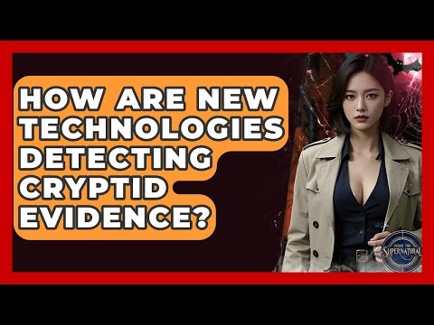 How Are New Technologies Detecting Cryptid Evidence? - Inside the Supernatural