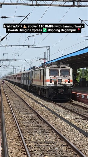 HWH WAP 7 💪🏻 at over 110 KMPH with Jammu Tawi - Howrah Himgiri Express ✅️ skipping Begampur 📍