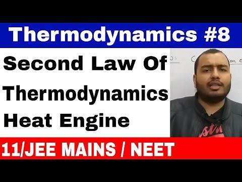 Thermodynamics 08 || Second Law Of Thermodynamics and Heat Engine Concept JEE MAINS / NEET ||