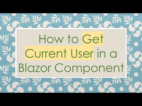 How to Get Current User in a Blazor Component