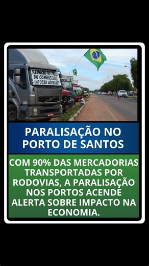 CAMINHONEIROS FAZEM PARALISAÇÃO NO PORTO DE SANTOS PARA PRESSIONAR VOTAÇÃO NO SENADO