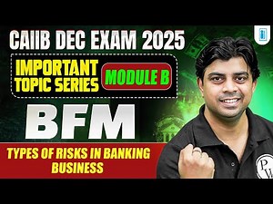 CAIIB Preparation 2025 | BFM Module B | Types of Risks in Banking Business | by Akhilesh Sir