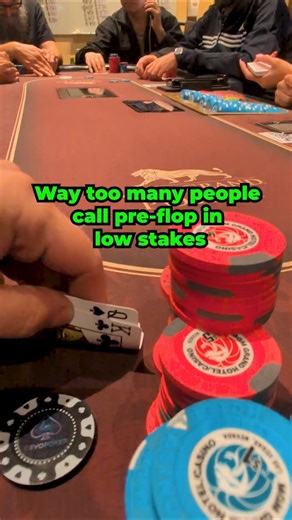 Too Many Players Calling PRE FLOP in Low Stakes?