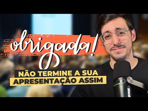 NUNCA ENCERRE A APRESENTAÇÃO COM SLIDE DE OBRIGADO: 5 MODELOS PARA VOCÊ FAZER IGUAL