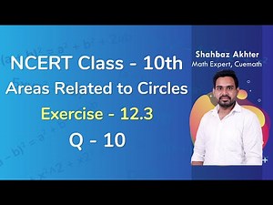 Class 10 Chapter 12 Ex 12.3 Q 10 Areas Related to Circles Maths NCERT CBSE