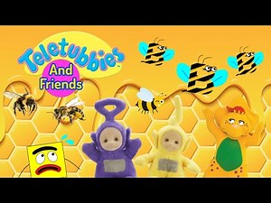 Teletubbies and Friends Episode: Bees