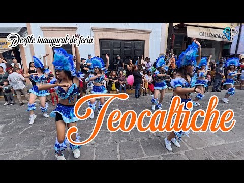 DESFILE inaugural de FERIA TEOCALTICHE 2024