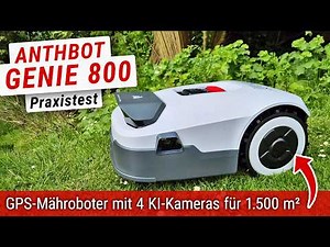 Anthbot Genie 800 im Praxistest 2026 | GPS-Mähroboter mit KI-Kameras für 1500 m² | Unboxing & Review