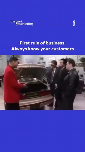 First Rule of Business: Know Your Customer.