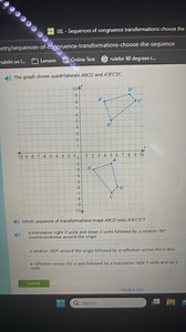 The graph shows quadrilaterals ABCD and A'B'C'D'.Which sequen... | Filo