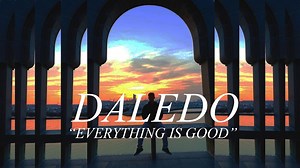 Daledo - Everything is Good Lyrics