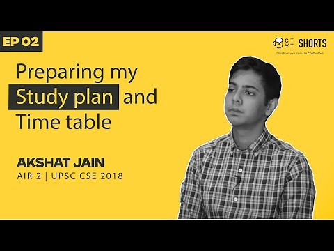 UPSC CSE Study Plan and Timetable of IAS Akshat Jain AIR 2 UPSC CSE 2018