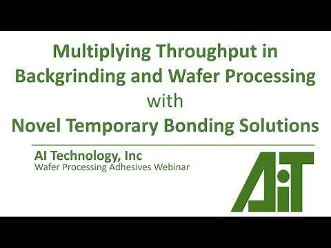 Backgrinding and Wafer Processing with Novel Temporary Bonding Solutions Webinar