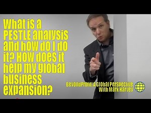 How to Use PESTLE Analysis for Global Business Strategy