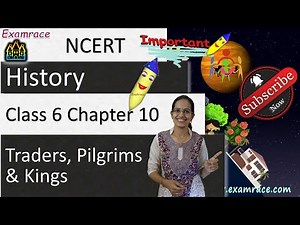 NCERT Class 6 History Chapter 10: Traders, Pilgrims & Kings (Dr. Manishika) doorsteptutor.com