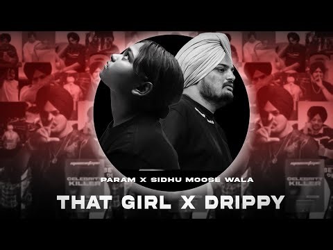 Param X Sidhumoose Wala Song Mashup - That Girl & Drippy 2025