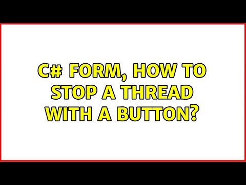 C# form, how to stop a thread with a button? (2 Solutions!!)