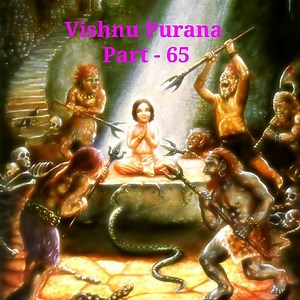 Vishnu Purana - Part 65 | Praveen Mohan