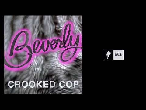 Beverly - Crooked Cop [Official Audio]