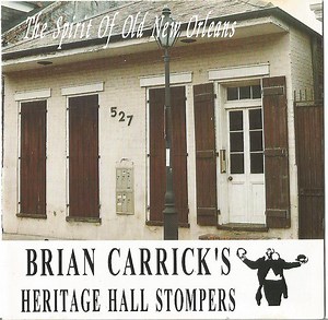Brian Carrick's Heritage Hall Stompers - The Spirit Of Old New Orleans