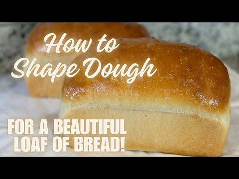 How to Shape Bread Dough for a Beautiful Loaf of Bread! #bread
