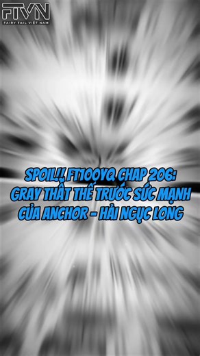 FAIRY TAIL 100YQ CHAP 206⚔️🔥: Juvia bất ngờ xuất hiện ứng cứu cho Gray trong trận chiến với Hải Ngục Long #fairytailvietnam #fairytail100yearquest #grayfullbuster #juvialockser #gruvia