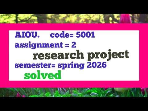AIOU 5001 Research Project Assignment 2 Solved Spring 2026 | Complete Guide