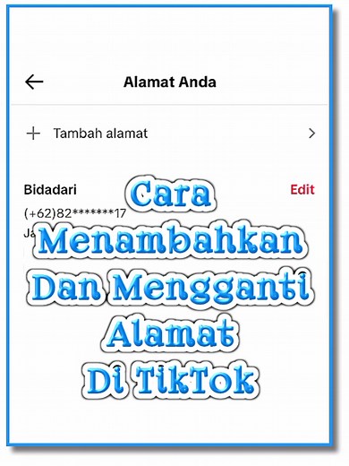 Cara Menambahkan dan Mengganti Alamat di TikTok