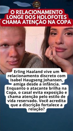 HAALAND MANTÉM ROMANCE DISCRETO E SURPREENDE FORA DOS GRADOS