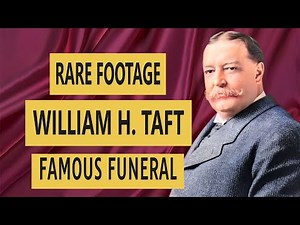 FAMOUS FUNERALS: President William H. Taft's Funeral – Was He Buried in a Piano Box?!?
