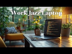 Work Jazz Music for Concentration: Elegant Jazz to Boost Productivity and Focus While You Work