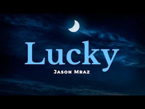 Jason Mraz - Lucky (Lyrics)