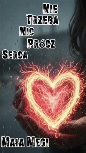 Nie trzeba nic prócz serca #małamegi
