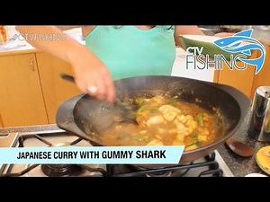 Japanese Curry With Gummy Shark - CTV Fishing - Catch & Cook