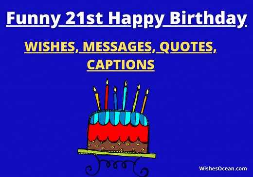 51  Best Funny 21st Birthday Wishes, Messages, & Quotes (2024) - Wishes Ocean