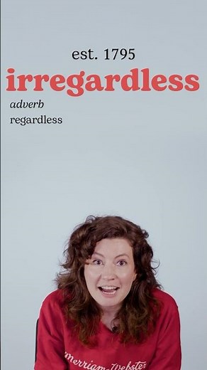 Irregardless